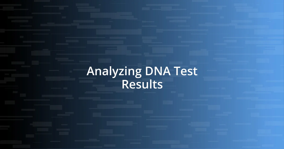 Analyzing DNA Test Results