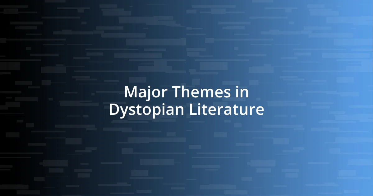 Major Themes in Dystopian Literature