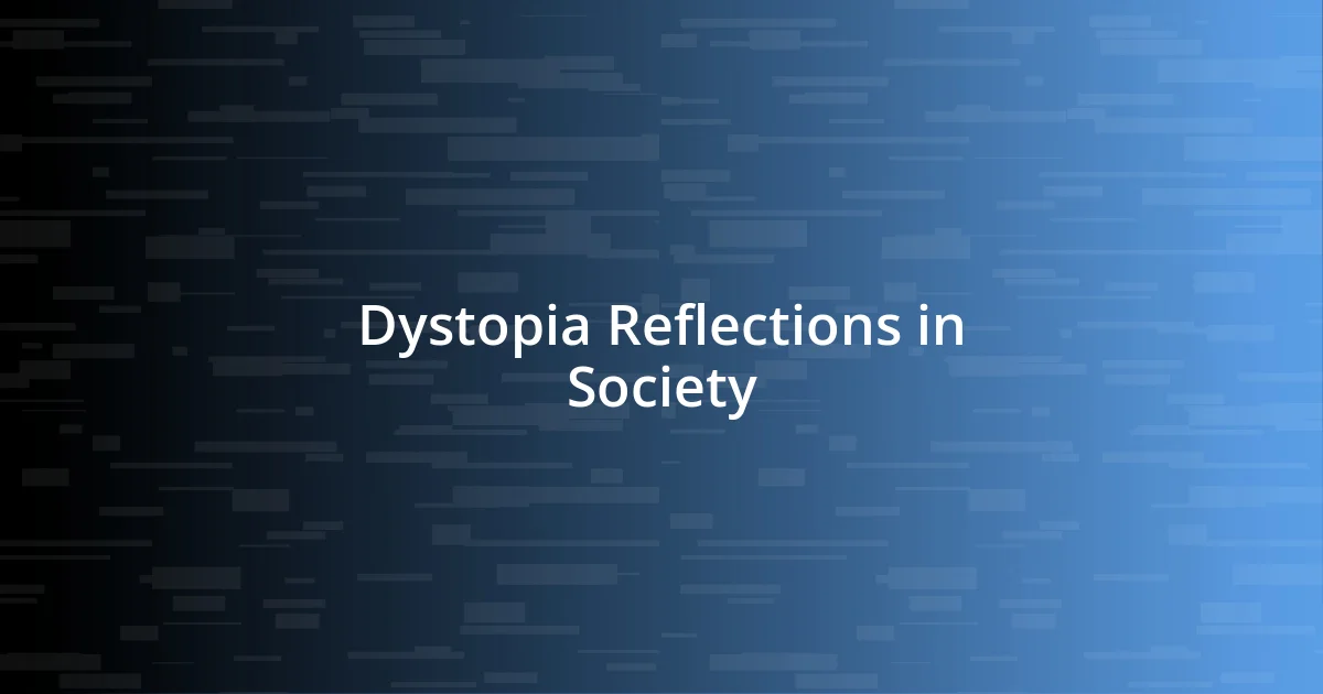 Dystopia Reflections in Society