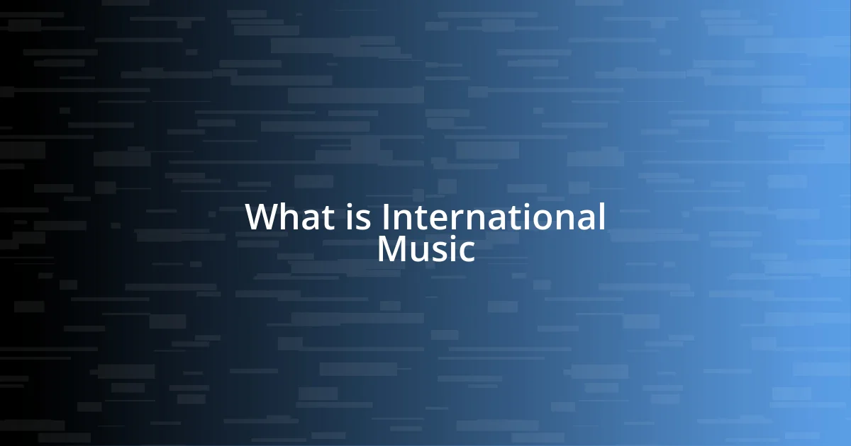 What is International Music