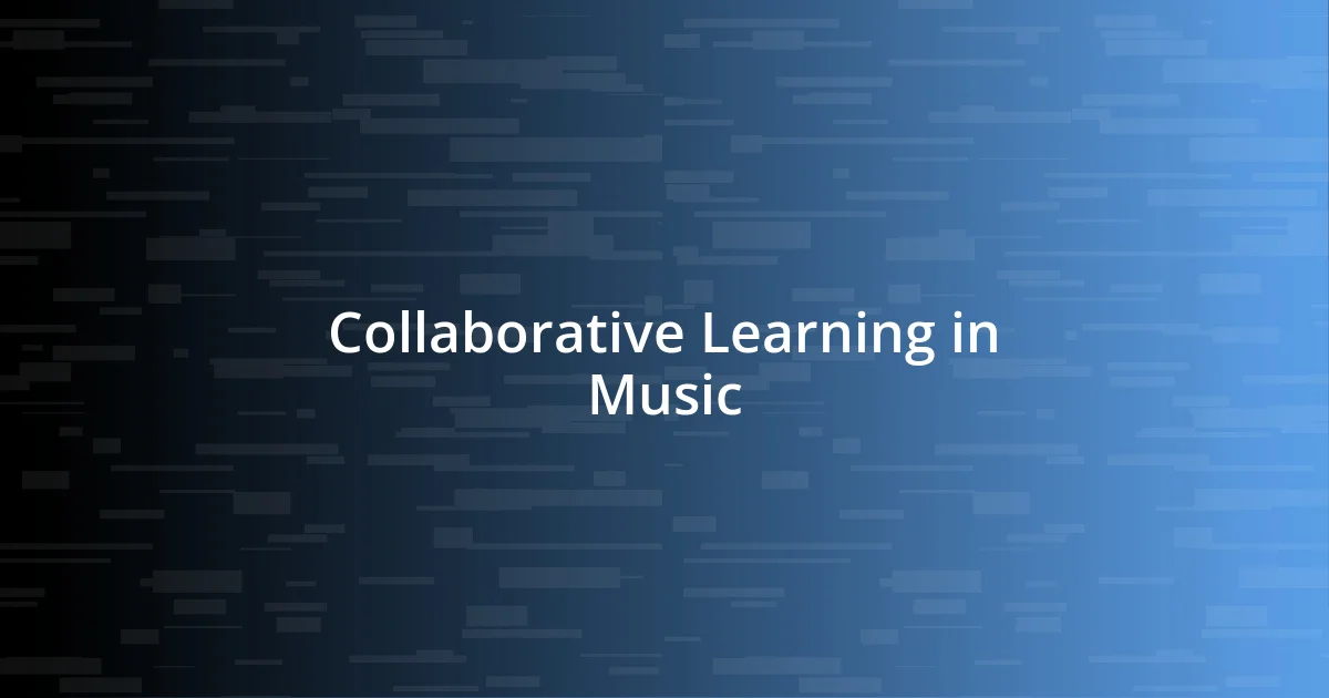 Collaborative Learning in Music