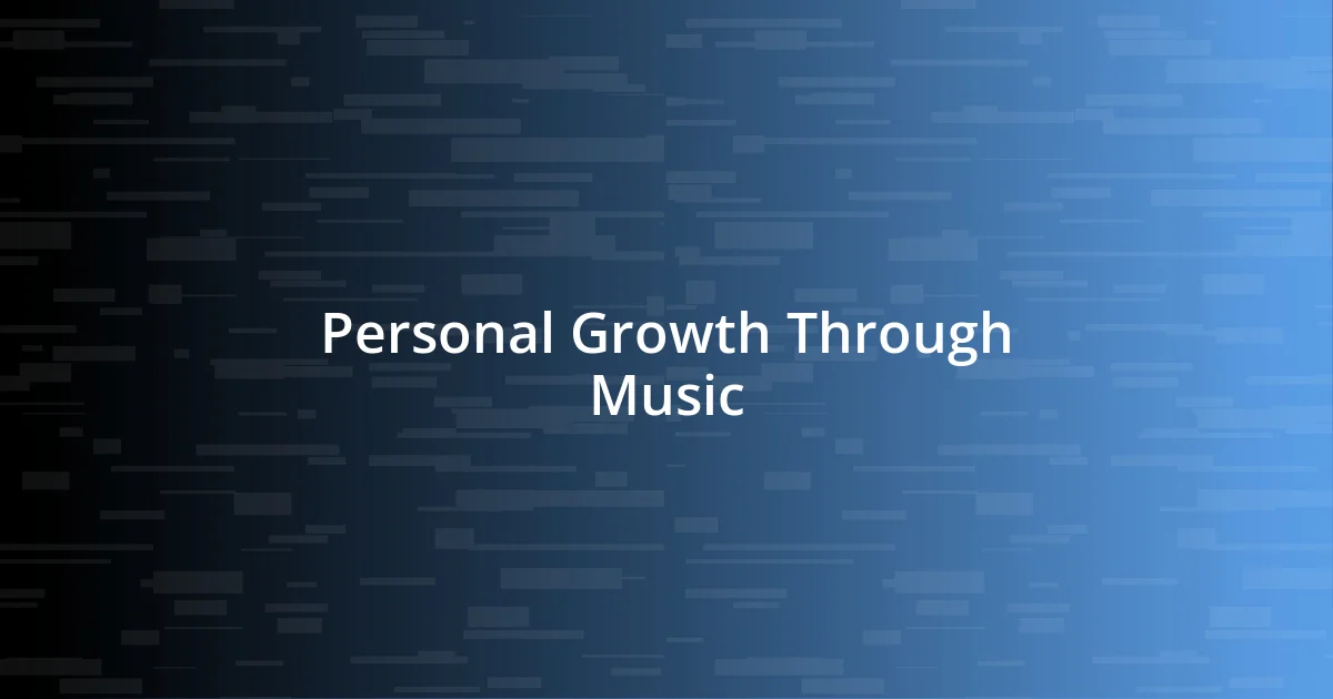 Personal Growth Through Music