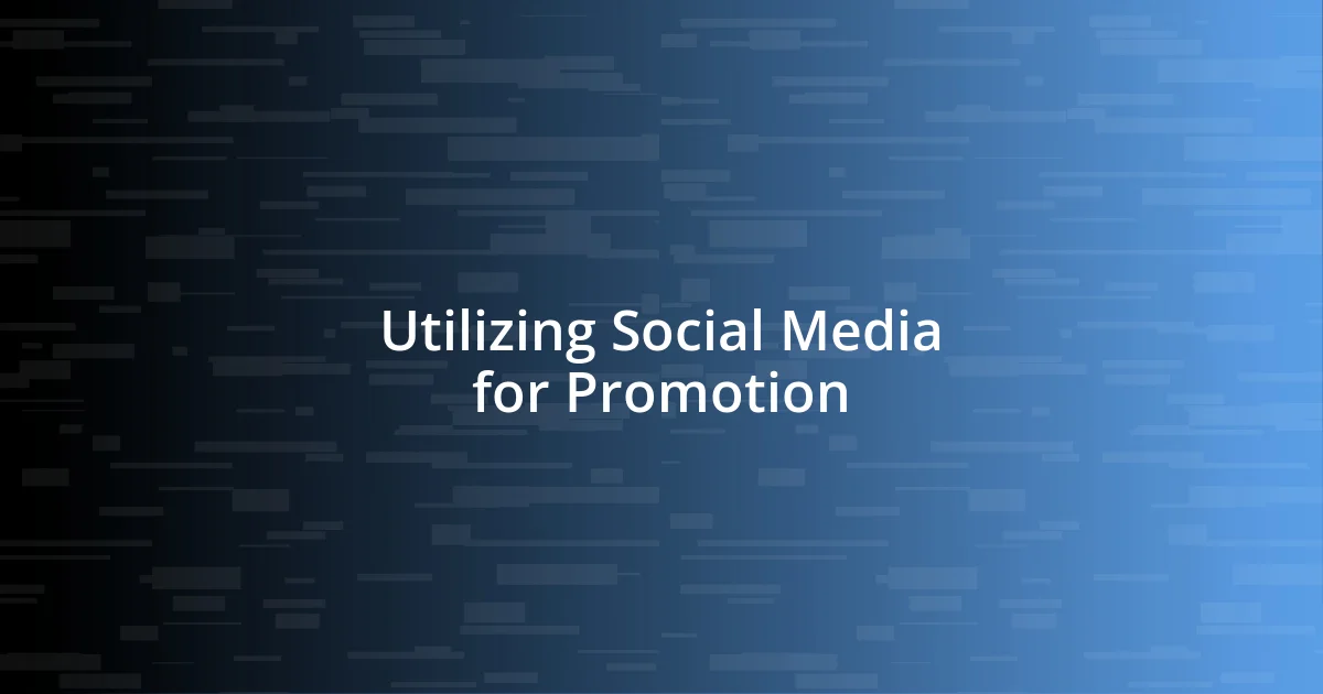 Utilizing Social Media for Promotion