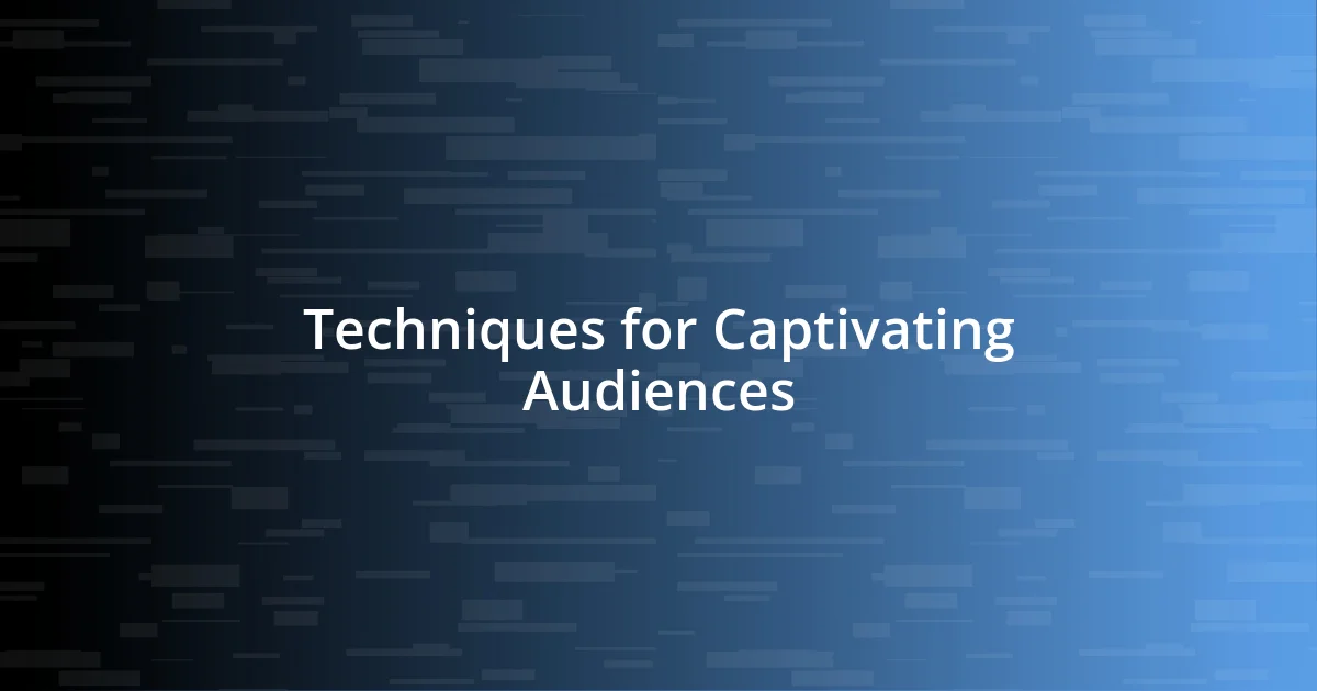 Techniques for Captivating Audiences