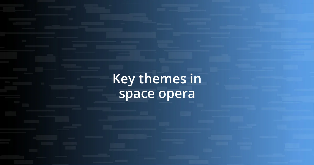 Key themes in space opera