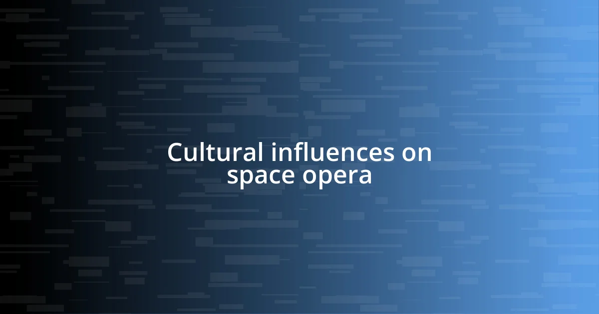 Cultural influences on space opera