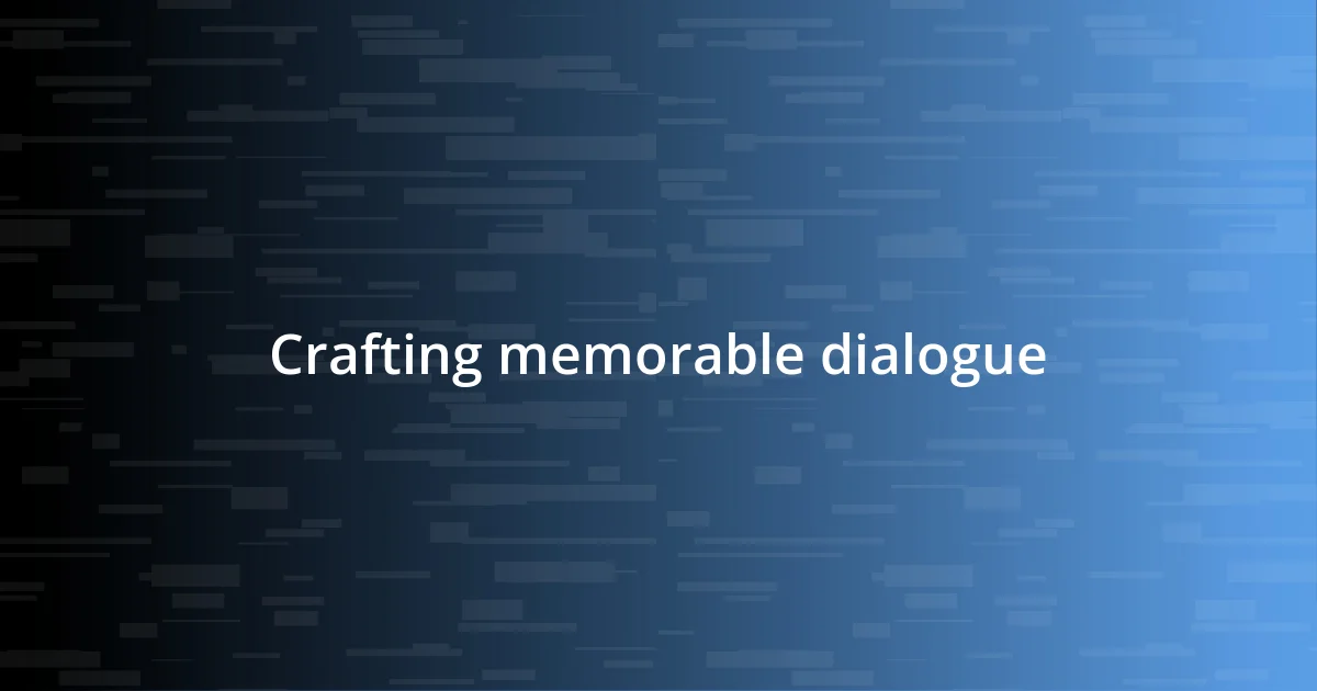 Crafting memorable dialogue