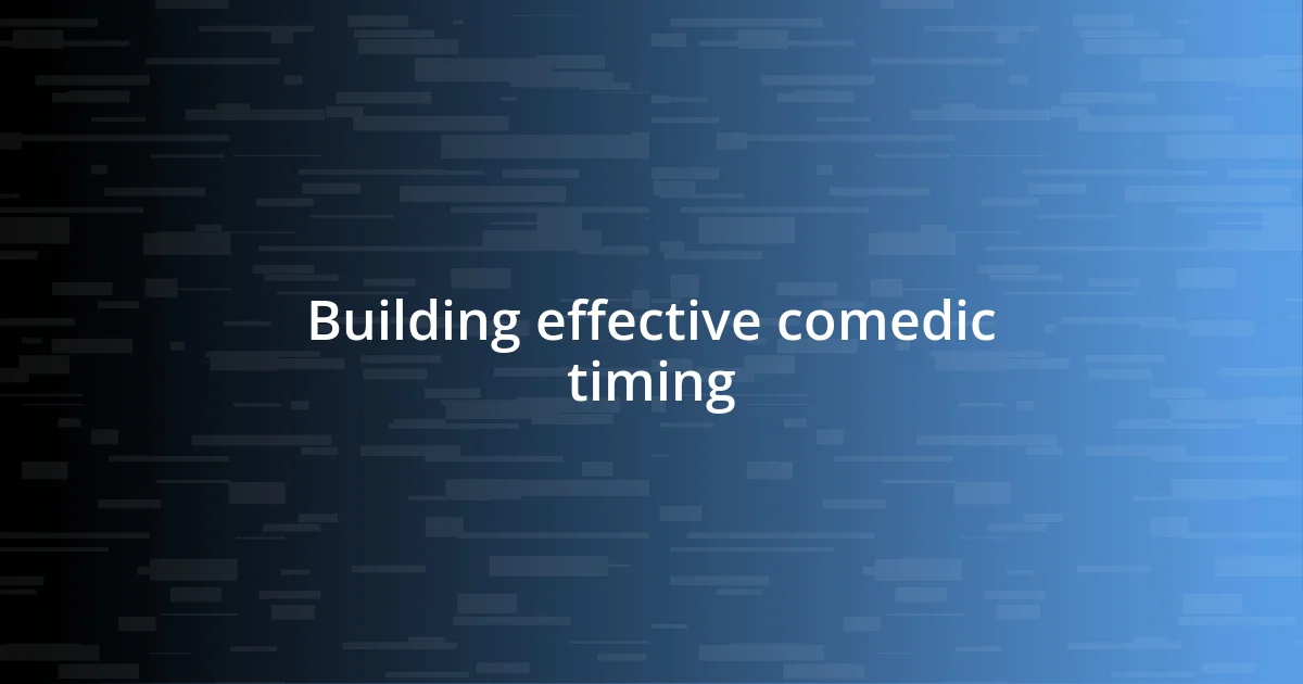 Building effective comedic timing