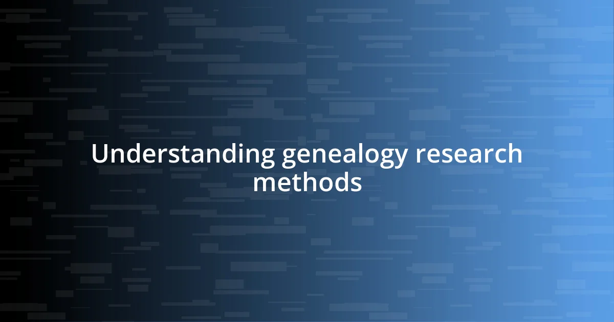 Understanding genealogy research methods