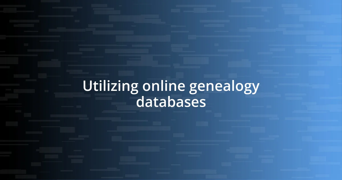 Utilizing online genealogy databases