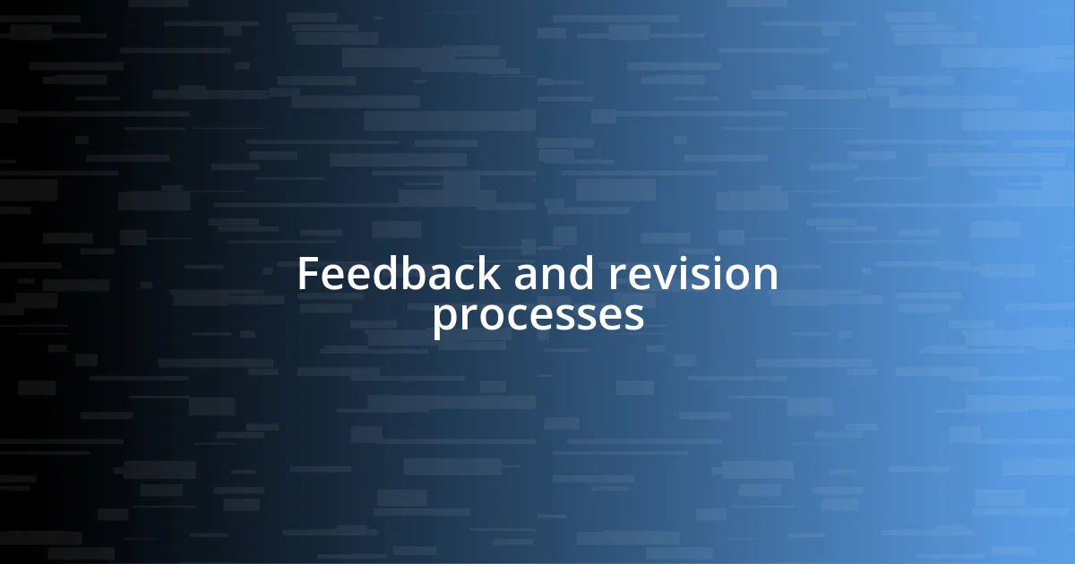 Feedback and revision processes