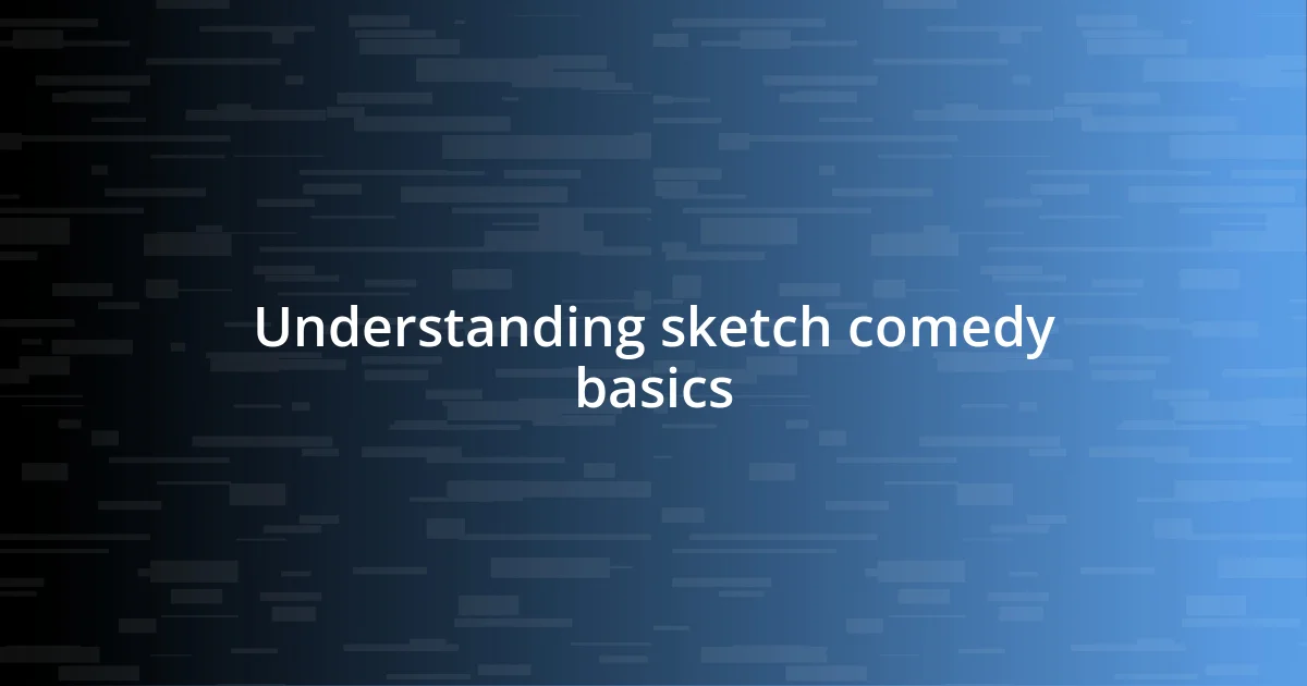 Understanding sketch comedy basics