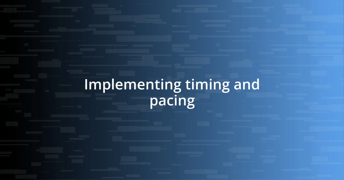 Implementing timing and pacing